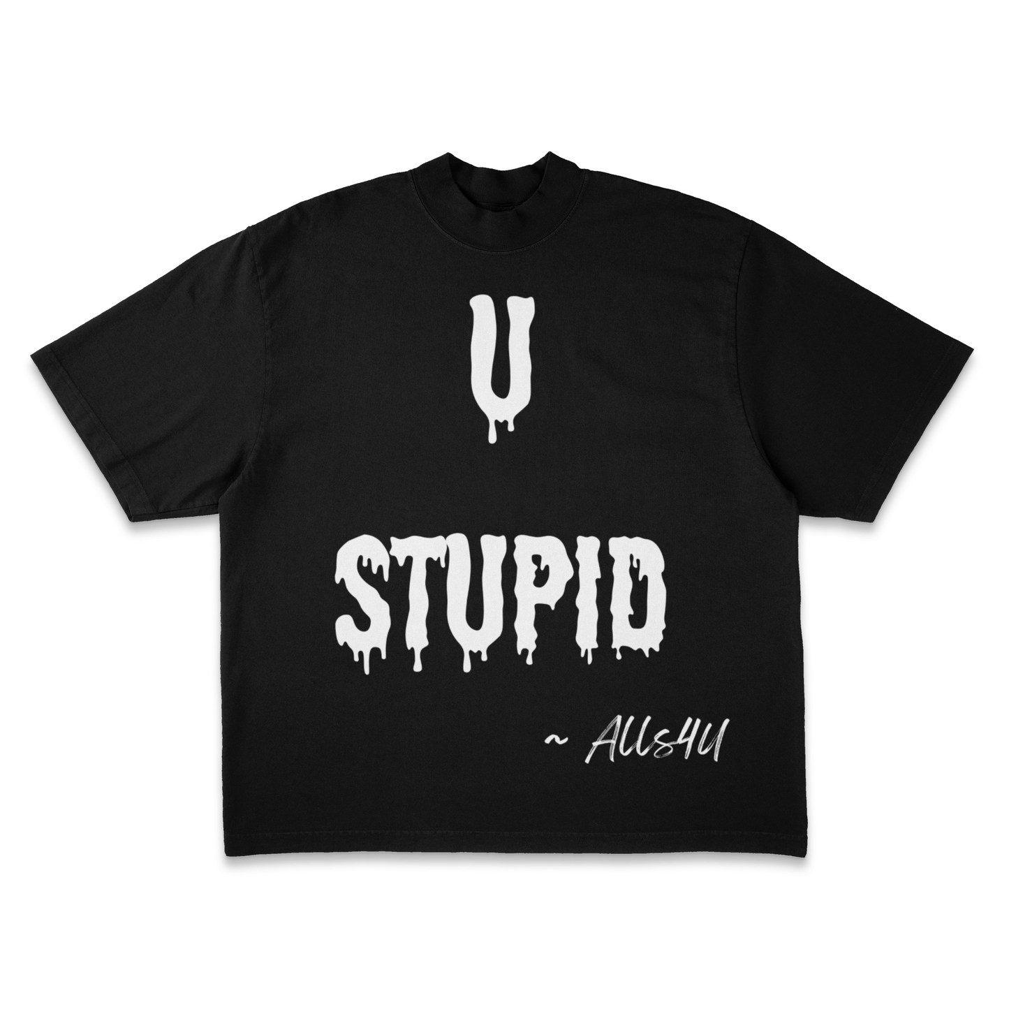 Statement Tee "U Stupid" black T shirt